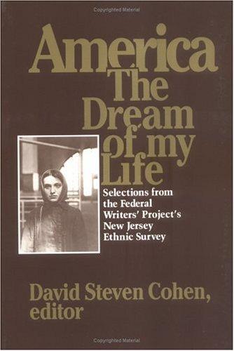 America, the dream of my life  : selections from the Federal Writers' Project's New Jersey Ethnic Survey