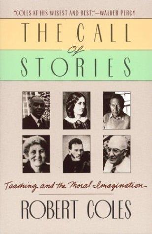 The call of stories  : teaching and the moral imagination
