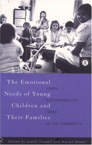 The emotional needs of young children and their families  : using psychoanalytic ideas in the community