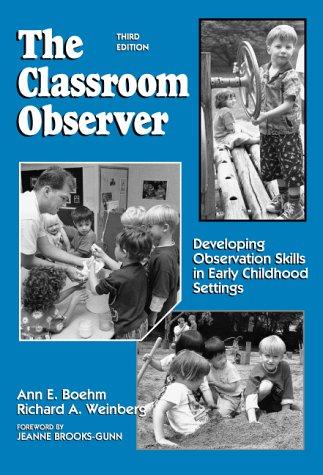The classroom observer  : developing observation skills in early childhood settings