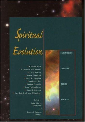 Spiritual evolution  : scientists discuss their beliefs