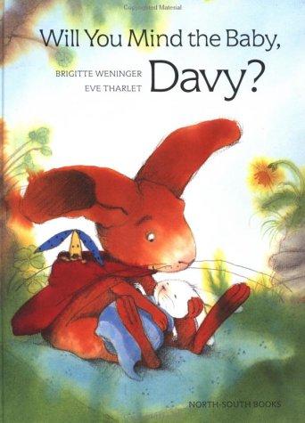 Will you mind the baby, Davy?