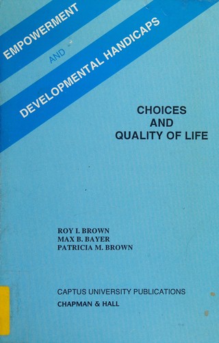 Empowerment and developmental handicaps : choices and quality of life
