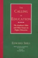 The calling of education  : the academic ethic and other essays on higher education