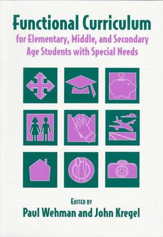 Functional curriculum for elementary, middle, and secondary age students with special needs