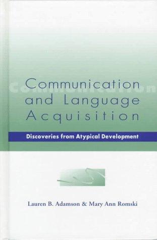 Communication and language acquisition : discoveries from atypical development