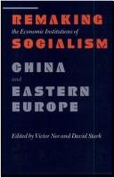 Remaking the economic institutions of socialism  : China and Eastern Europe